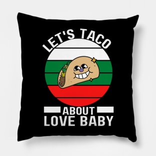 Let's Taco About Love Baby White Green Red Pillow