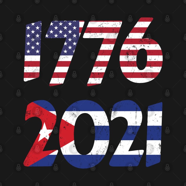 Cuba Independence, Cuban protests, 1776, 2021 by NuttyShirt