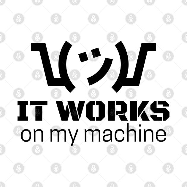 It Works On My Machine by dev-tats