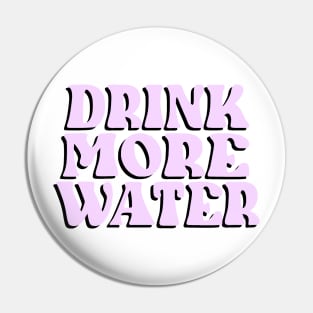 Drink More Water (Purple) Pin