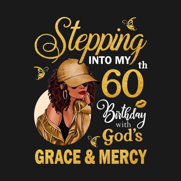 Stepping Into My 60th Birthday With God's Grace & Mercy Bday by MaxACarter