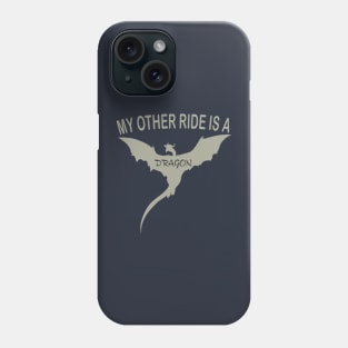 My Other Ride Is A Dragon Phone Case