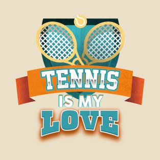 Tennis is My Love T-Shirt