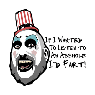 Captain Spaulding - I’d Fart T-Shirt