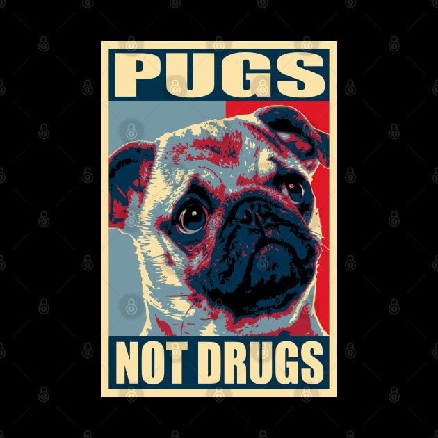 Pugs Not Drugs Poster by Nerd_art