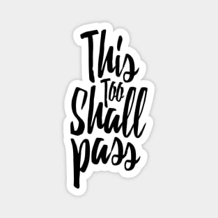 This Too Shall Pass Magnet