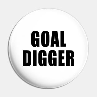 Goal Digger Pin