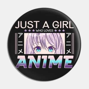 Just a girl who loves Anime Pin