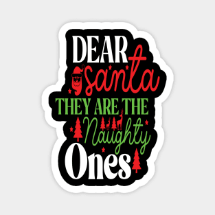 Dear Santa They Are The Naughty One Magnet