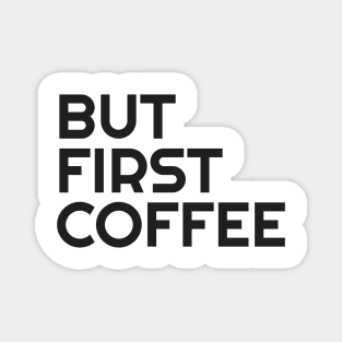 Coffee - Funny Quote shirt Magnet