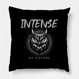 Intense By Nature Quote Motivational Inspirational Pillow