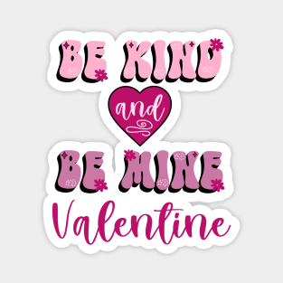 Be Kind Be Mine Valentine Magnet