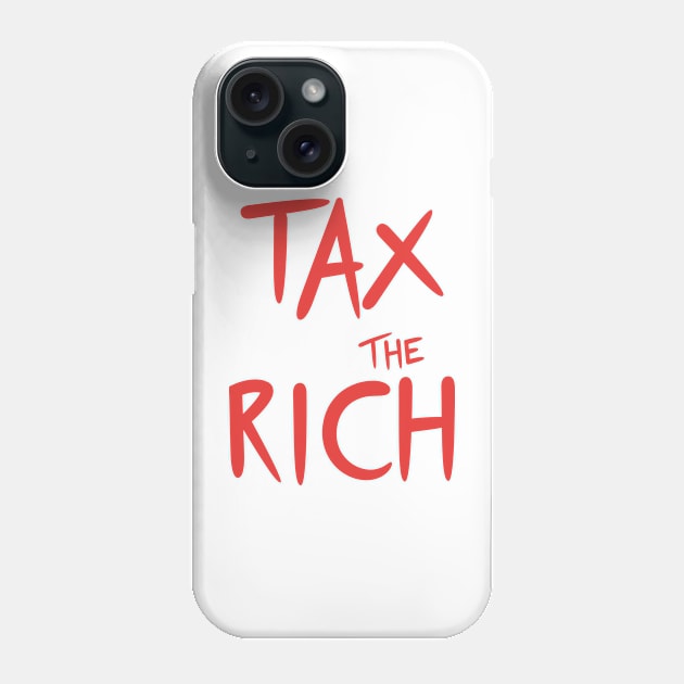 Tax the rich Phone Case by Spreadlove