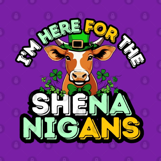 I'm Here for the shenanigans by Mey Designs