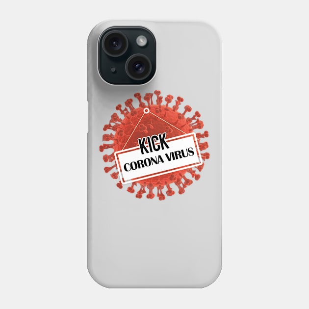 KICK Coronavirus Phone Case by shirt.des