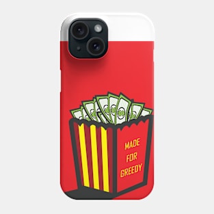 Made for Greedy Phone Case