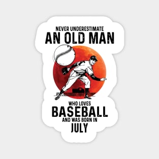 Never Underestimate An Old Man Who Loves Baseball And Was Born In July Magnet