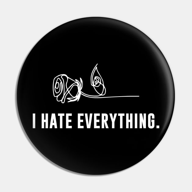 I Hate Everything Pin by sunima