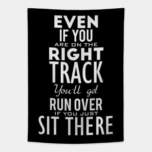 Even if you are on the-right track Tapestry