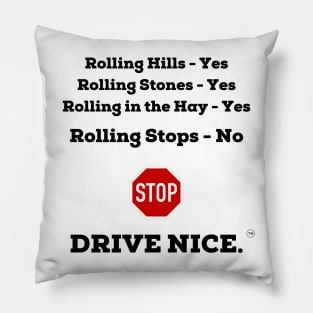 Drive nice, actually stop Pillow