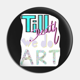 Till Death We Do Art Pin