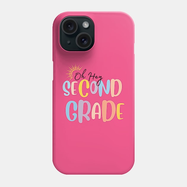 Oh Hey Second Grade Phone Case by Trandkeraka