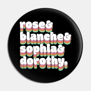 Rose & Blanche & Sophia & Dorothy Pin