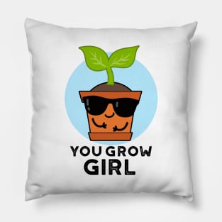 You Grow Girl Cute Plant Pun Pillow