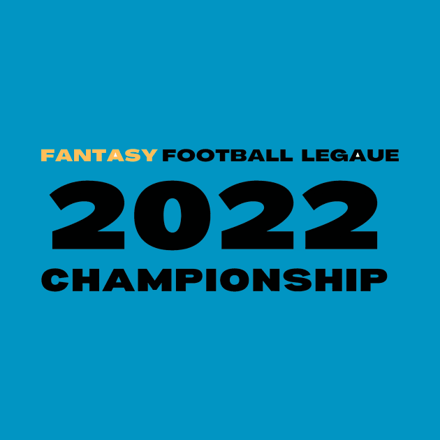 FANTASY FOOTBALL LEAGUE 2022 CHAMPIONSHIP by contact@bluegoatco.com