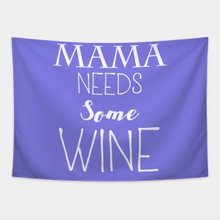 Mama Needs Some Wine Tapestry