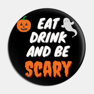 Eat Drink And Be Scary Pin