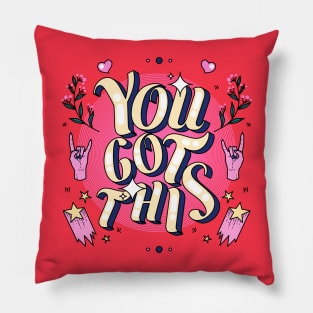 You got this! Pillow