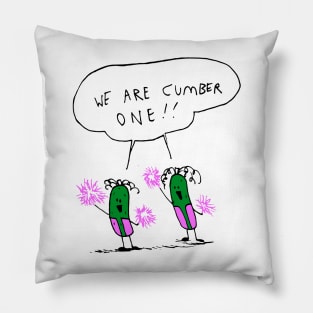 We are cumber one! Pillow