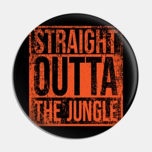 Straight outta the jungle Pin