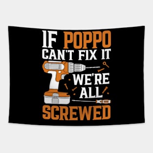 If Poppo Can't Fix It We're Screwed Funny Fathers Day Tapestry