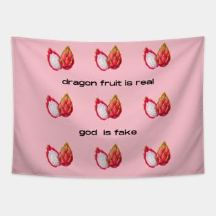 Dragon Fruit Is Real God Is Fake Tapestry