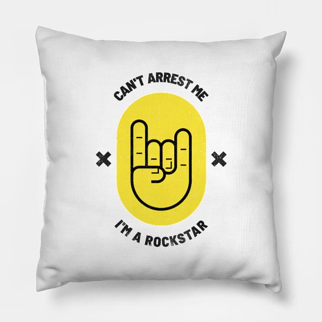 Can't Arrest Me I'm a Rockstar - Yellow design Pillow by MusicianMania