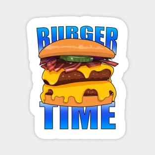 Burger time is the best time Magnet