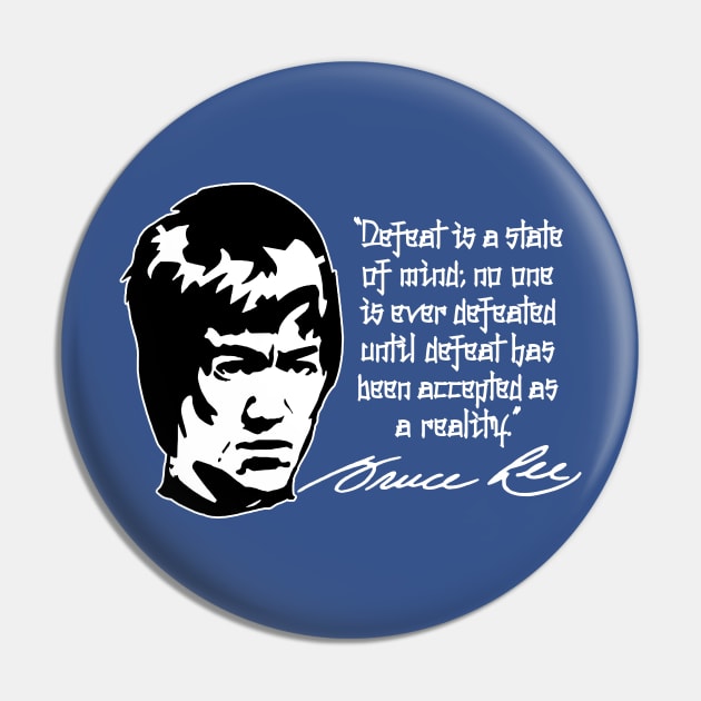 Bruce Lee "Defeat Is A State Of Mind" Quote Pin by CultureClashClothing
