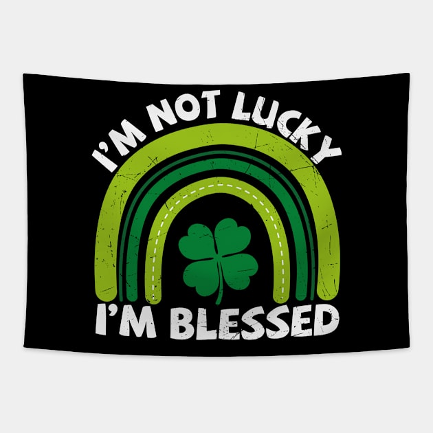 St Patrick's Day Not Lucky Just Blessed Tapestry by freakys
