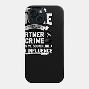 They Call Me Uncle Because Partner In Crime Phone Case