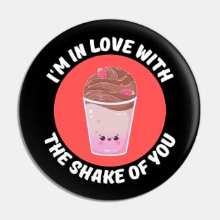 I'm In Love With The Shake Of You | Milkshake Pun Pin