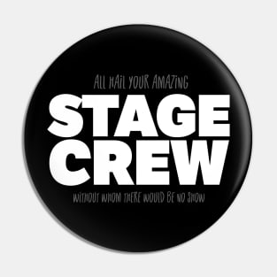 All Hail Your Amazing Stage Crew Pin