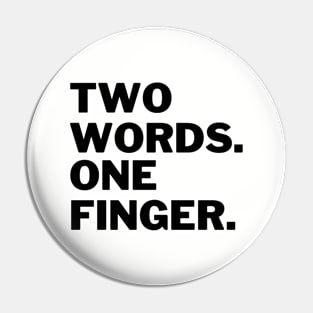 Two words one finger Pin