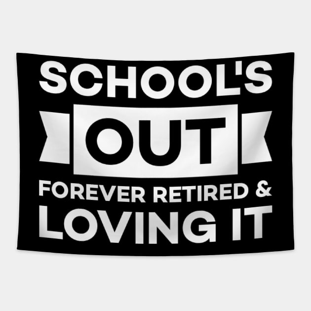 School's out forever retired and loving it Tapestry by Alennomacomicart