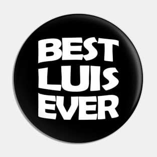 Best Luis ever Pin