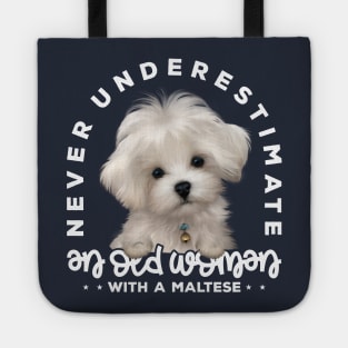 Never Underestimate an Old Woman with a Maltese v1 Tote