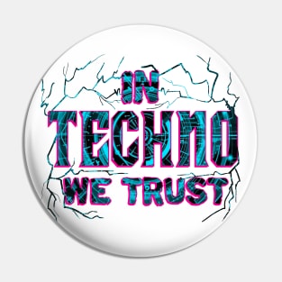 In Techno We Trust Pin