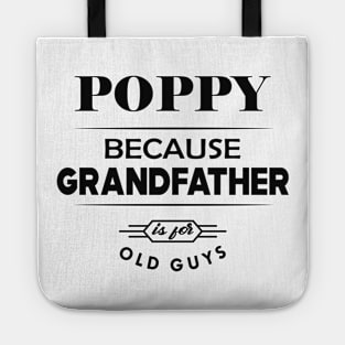 Poppy - because grandfather is for old guys Tote