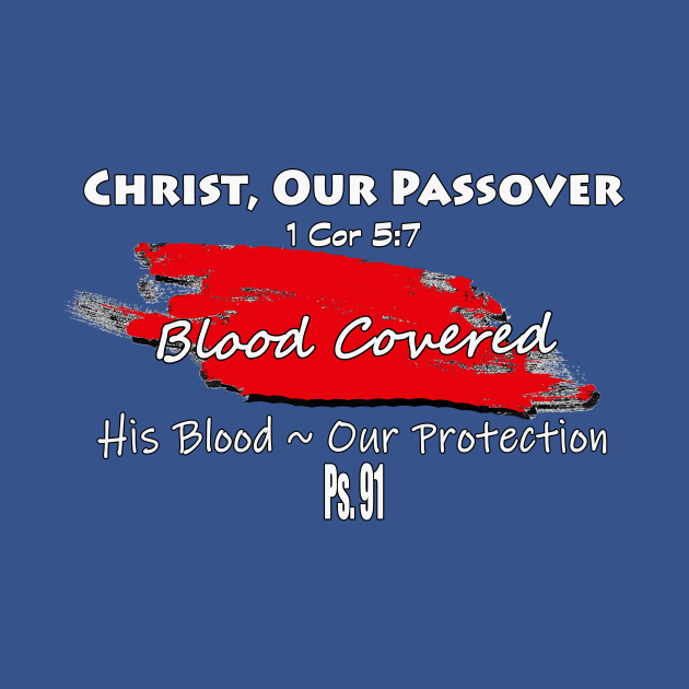 Christ our Passover & Protection by RodeoEmpire